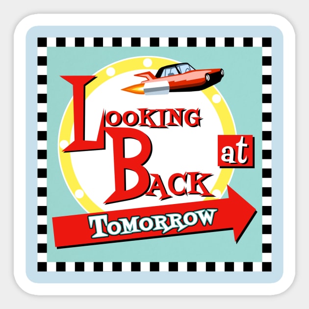 Looking Back at Tomorrow T-Shirt Sticker by Looking Back at Tomorrow